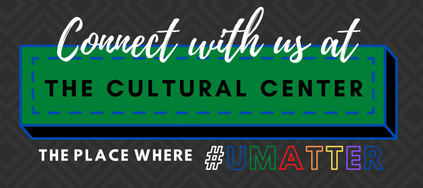 cultural center banner - the place where #umatter