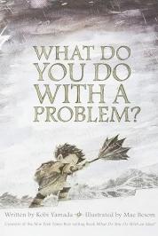 cover of What Do You Do With a Problem?