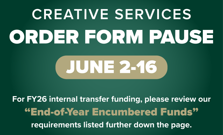 Graphic announcing a Creative Services order form pause from June 2-16 with FY26 encumbered info at gcsu.edu/creativeservices