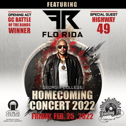 Homecoming Graphic announcing acts. Text reads: Featuring GC Battle of the Bands Winner, Flo Rida, and special guest Highway 49. Georgia College Homecoming Concert 2022, Friday Feb. 25, 2022.