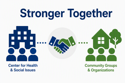 Graphic showing a partnership between the Center for Health & Social Issues and community organizations, connected by a handshake under the heading “Stronger Together.”