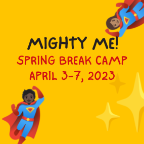 Mighty Me! Spring Break Camp April 3-7